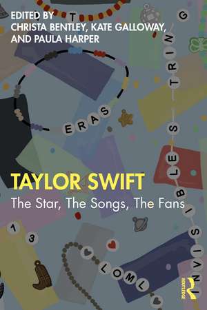 Taylor Swift: The Star, The Songs, The Fans de Christa Bentley