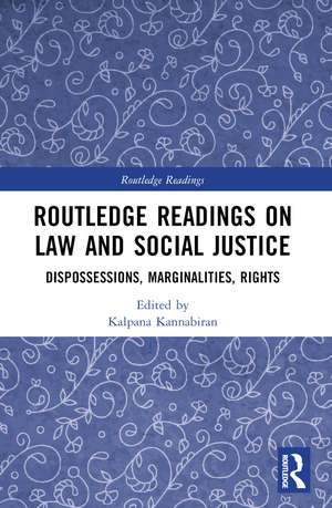 Routledge Readings on Law and Social Justice: Dispossessions, Marginalities, Rights de Kalpana Kannabiran