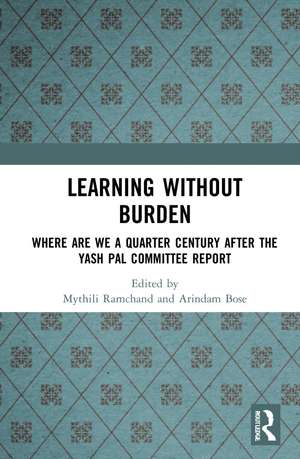 Learning without Burden: Where are We a Quarter Century after the Yash Pal Committee Report de Mythili Ramchand