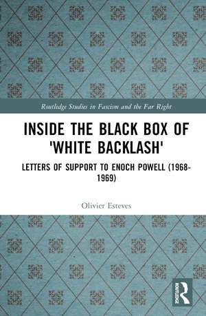 Inside the Black Box of 'White Backlash': Letters of Support to Enoch Powell (1968-1969) de Olivier Esteves