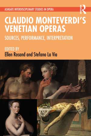 Claudio Monteverdi’s Venetian Operas: Sources, Performance, Interpretation de Ellen Rosand