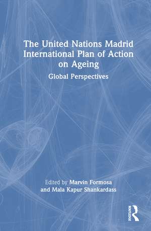 The United Nations Madrid International Plan of Action on Ageing: Global Perspectives de Marvin Formosa