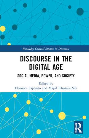 Discourse in the Digital Age: Social Media, Power, and Society de Eleonora Esposito