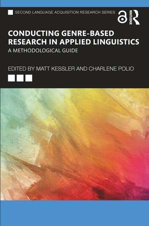 Conducting Genre-Based Research in Applied Linguistics: A Methodological Guide de Matt Kessler