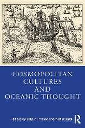 Cosmopolitan Cultures and Oceanic Thought de Dilip M Menon