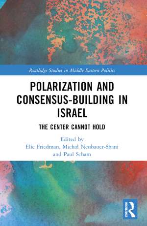 Polarization and Consensus-Building in Israel: The Center Cannot Hold de Elie Friedman