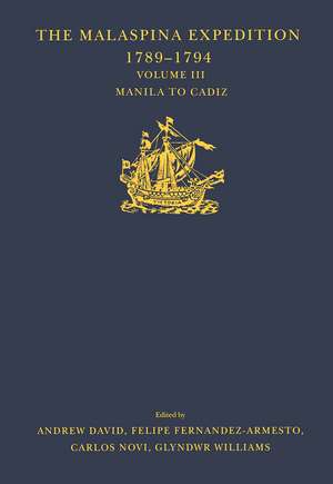 The Malaspina Expedition 1789-1794 / ... / Volume III / Manila to Cadiz de Andrew David