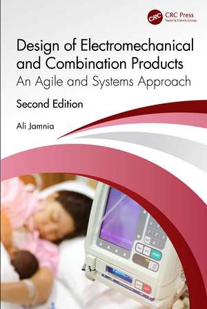 Design of Electromechanical and Combination Products: An Agile and Systems Approach de Ali Jamnia