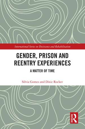 Gender, Prison and Reentry Experiences: A Matter of Time de Silvia Gomes