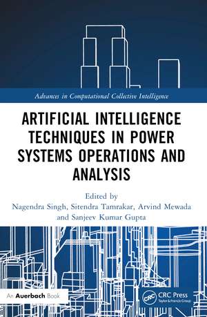 Artificial Intelligence Techniques in Power Systems Operations and Analysis de Nagendra Singh