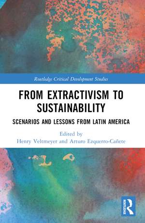 From Extractivism to Sustainability: Scenarios and Lessons from Latin America de Henry Veltmeyer