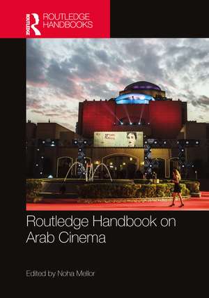 Routledge Handbook on Arab Cinema de Noha Mellor