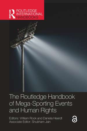 The Routledge Handbook of Mega-Sporting Events and Human Rights de William Rook