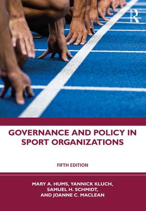 Governance and Policy in Sport Organizations de Mary A. Hums