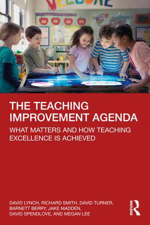 The Teaching Improvement Agenda: What Matters and How Teaching Excellence Is Achieved de David Lynch