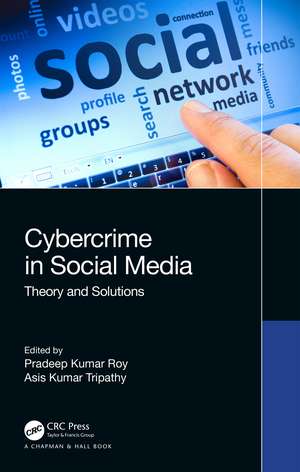 Cybercrime in Social Media: Theory and Solutions de Pradeep Kumar Roy