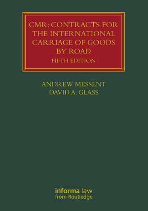 CMR: Contracts for the International Carriage of Goods by Road de Andrew Messent