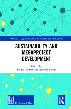 Sustainability and Megaproject Development de Franca Cantoni