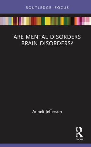 Are Mental Disorders Brain Disorders? de Anneli Jefferson