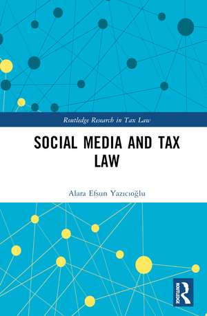 Social Media and Tax Law de Alara Yazıcıoğlu