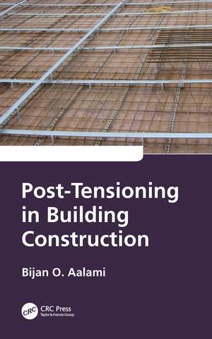 Post-Tensioning in Building Construction de Bijan O. Aalami