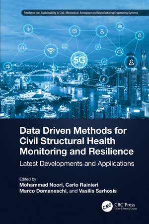 Data Driven Methods for Civil Structural Health Monitoring and Resilience: Latest Developments and Applications de Mohammad Noori