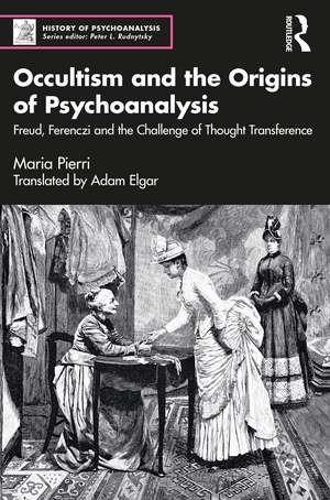 'Occultism and the Origins of Psychoanalysis' and 'Sigmund Freud and The Forsyth Case' (2 Volume Set) de Maria Pierri