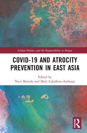 Covid-19 and Atrocity Prevention in East Asia de Noel M. Morada