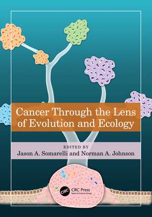 Cancer through the Lens of Evolution and Ecology de Jason A. Somarelli