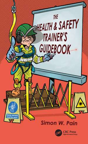 The Health and Safety Trainer’s Guidebook de Simon Watson Pain