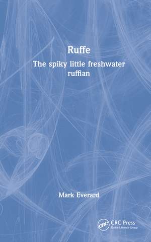 Ruffe: The spiky little freshwater ruffian de Mark Everard