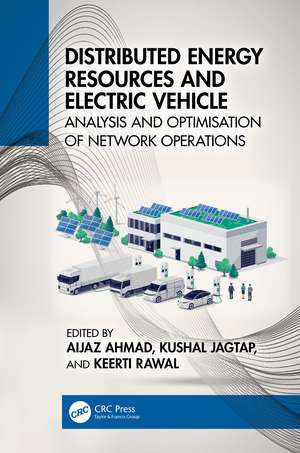 Distributed Energy Resources and Electric Vehicle: Analysis and Optimisation of Network Operations de Aijaz Ahmad