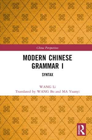 Modern Chinese Grammar I: Syntax de WANG Li