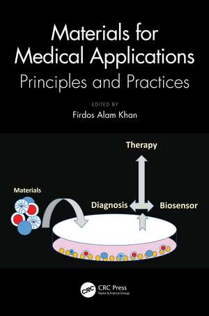 Materials for Medical Applications: Principles and Practices de Firdos Alam Khan