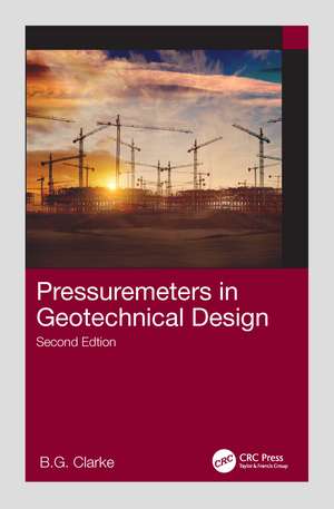 Pressuremeters in Geotechnical Design de B.G. Clarke