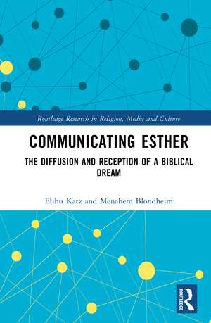 Communicating Esther: The Diffusion and Reception of a Biblical Dream de Elihu Katz