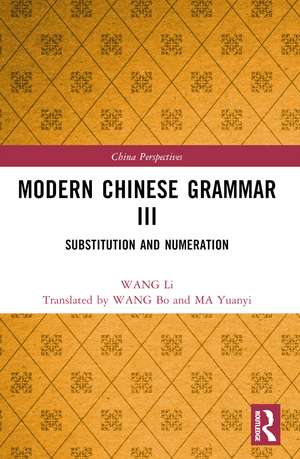 Modern Chinese Grammar III: Substitution and Numeration de WANG Li