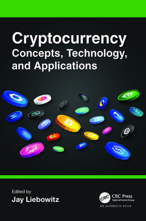 Cryptocurrency Concepts, Technology, and Applications de Jay Liebowitz