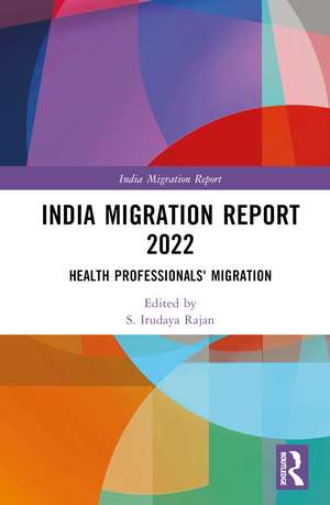 India Migration Report 2022: Health Professionals' Migration de S. Irudaya Rajan