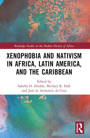 Xenophobia and Nativism in Africa, Latin America, and the Caribbean de Sabella O. Abidde