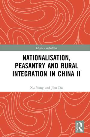 Nationalisation, Peasantry and Rural Integration in China II de Xu Yong