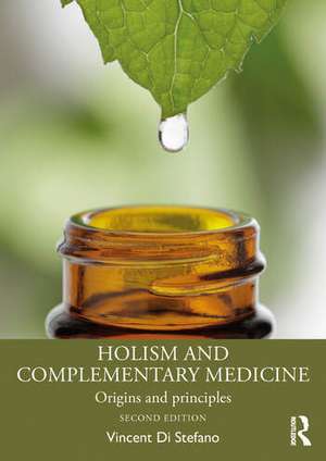 Holism and Complementary Medicine de Vincent Di Stefano