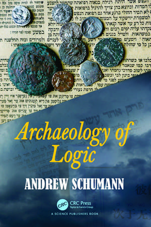 Archaeology of Logic de Andrew Schumann