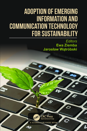 Adoption of Emerging Information and Communication Technology for Sustainability de Ewa Ziemba