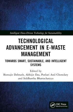 Technological Advancement in E-waste Management: Towards Smart, Sustainable, and Intelligent Systems de Biswajit Debnath