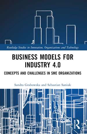 Business Models for Industry 4.0: Concepts and Challenges in SME Organizations de Sandra Grabowska