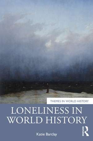 Loneliness in World History de Katie Barclay