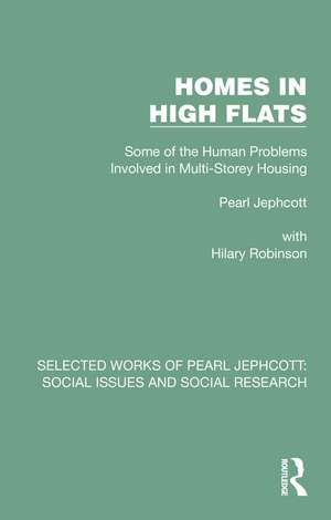 Homes in High Flats: Some of the Human Problems Involved in Multi-Storey Housing de Pearl Jephcott