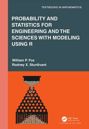 Probability and Statistics for Engineering and the Sciences with Modeling using R de William P. Fox