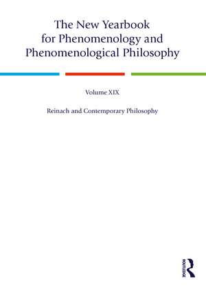 The New Yearbook for Phenomenology and Phenomenological Philosophy: Volume 19, Reinach and Contemporary Philosophy de Burt C. Hopkins